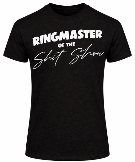 Ringmaster of The Shit Show T-Shirt