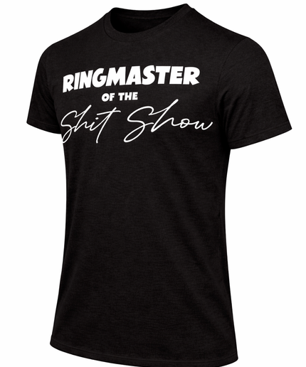 Ringmaster of The Shit Show T-Shirt