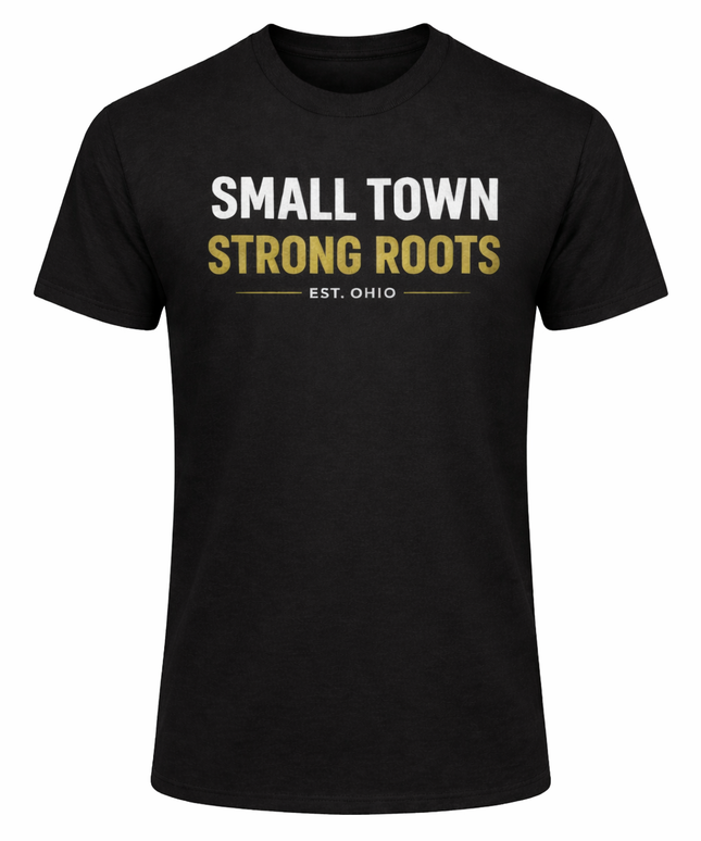 Small Town Strong Roots T-Shirt