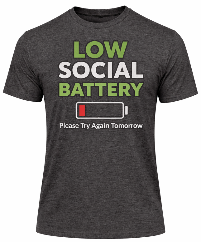 Low Social Battery T-Shirt