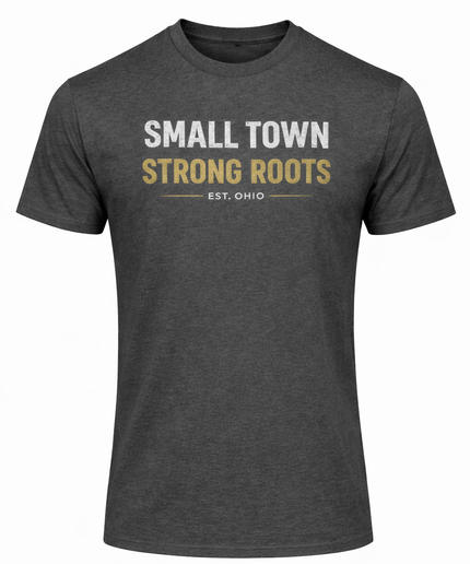 Small Town Strong Roots T-Shirt