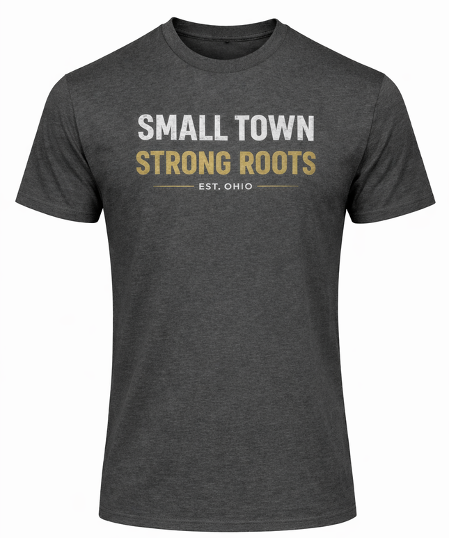 Small Town Strong Roots T-Shirt